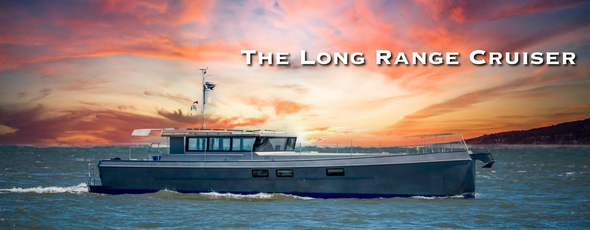 The Long Range Cruiser